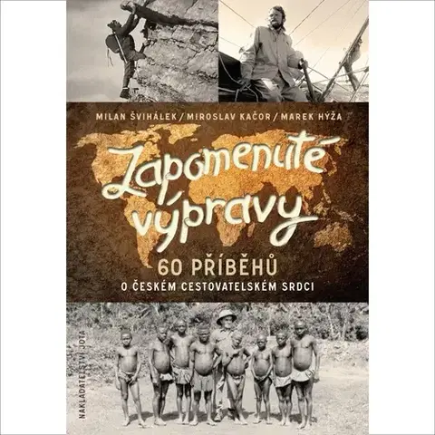 Cestopisy Nakladatel Milan Švihálek Zapomenuté výpravy
