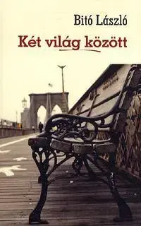 Historické romány Két világ között - László Bito