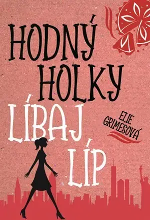 Romantická beletria Hodný holky líbaj líp - Elie Grimesová