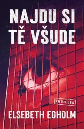 Detektívky, trilery, horory Najdu si tě všude - Elsebeth Egholm