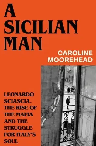Biografie - Životopisy A Sicilian Man - Caroline Moorehead