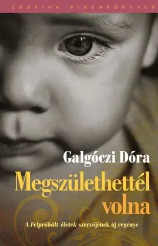 Svetová beletria Megszülethettél volna - Dóra Galgóczi