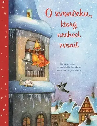 Rozprávky O zvončeku, ktorý nechcel zvoniť - Heike Conradi