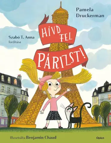 Psychológia, etika Hívd fel Párizst! - Pamela Druckermanová,Anna T. Szabó