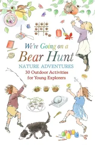 Nalepovačky, vystrihovačky, skladačky We're Going on a Bear Hunt Nature Adventures: 30 Outdoor Activities for Young Explorers - Michael Rosen