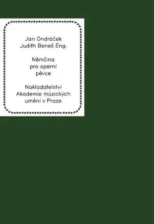 Učebnice a príručky Němčina pro operní pěvce - Jan Ondráček,Judith Beneš Eng