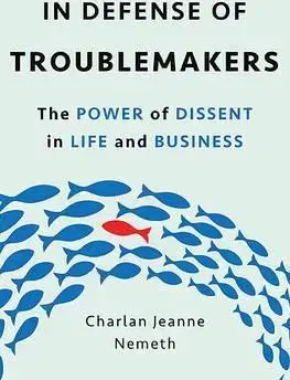 Sociológia, etnológia In Defense of Troublemakers - Charlan Nemeth