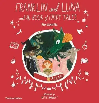 V cudzom jazyku Franklin and Luna and the Book of Fairy Tales - Jen Campbell,Katie Harnett