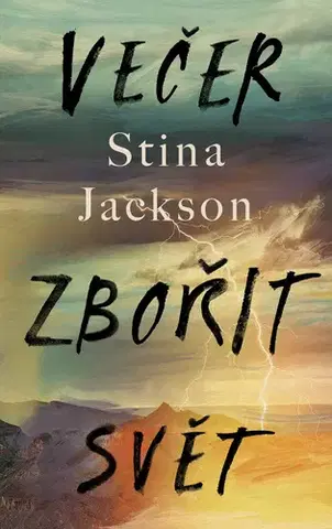 Romantická beletria Večer zbořit svět - Stina Jackson