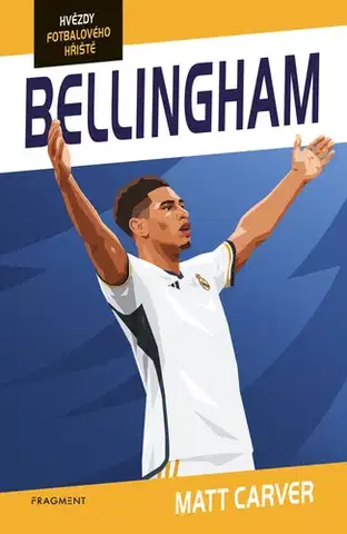 Rozprávky Hvězdy fotbalového hřiště - Bellingham - Matt Carver