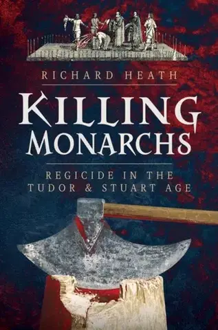 História Killing Monarchs - Richard Heath
