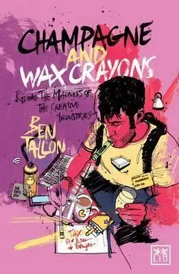 Ekonómia, manažment - ostatné Champagne and Wax Crayons - Ben Tallon