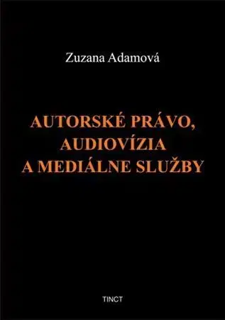 Právo - ostatné Autorské právo, audiovízia a mediálne služby - Zuzana Adamová