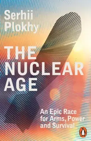História The Nuclear Age - Serhii Plokhy