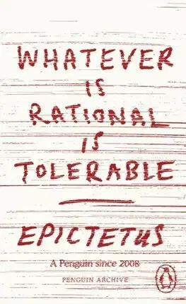 Filozofia Whatever is Rational is Tolerable - Epictetus