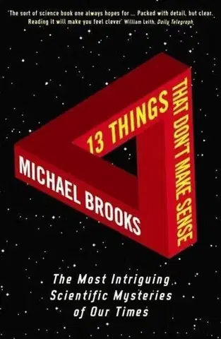 Veda, technika, elektrotechnika 13 Things That Don't Make Sense - Michael Brooks