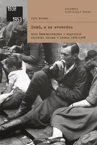 Slovenské a české dejiny Domů, a za svobodou - Jiří Friedl