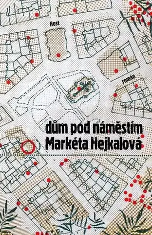 Romantická beletria Dům pod náměstím - Markéta Hejkalová