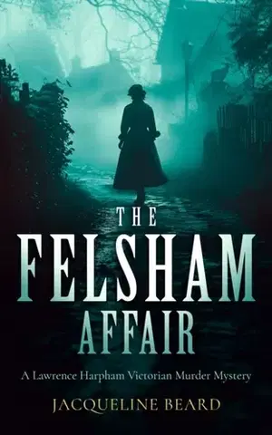 Detektívky, trilery, horory The Felsham Affair - Jacqueline Beard