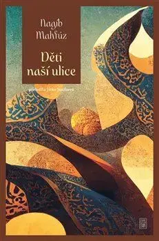 Svetová beletria Děti naší ulice - Mahfúz Nadžíb