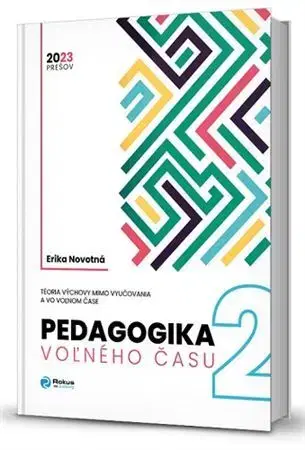 Pedagogika, vzdelávanie, vyučovanie Pedagogika voľného času, 2.vydanie - Erika