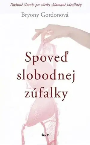 Romantická beletria Spoveď slobodnej zúfalky - Bryony Gordonová,Veronika Bali