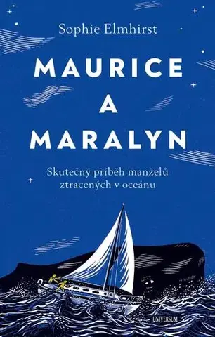 Skutočné príbehy Maurice a Maralyn: Skutečný příběh manželů ztracených v oceánu - Sophie Elmhirst,Martin Urban