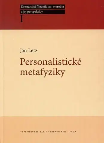 Filozofia Personalistické metafyziky - Ján Letz,neuvedený
