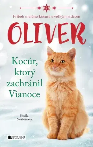 Dobrodružstvo, napätie, western Oliver - kocúr, ktorý zachránil Vianoce, 2. vydanie - Sheila Norton,Eva Kyšková