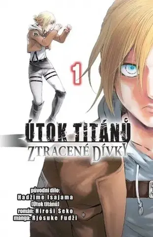 Manga Útok titánů: Ztracené dívky 1 - Hadžime Isajama,Hiroshi Seko,Rjósuke Fudži,Anna Křivánková