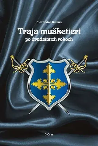 Svetová beletria Traja mušketieri po dvadsiatich rokoch - Alexandre Dumas