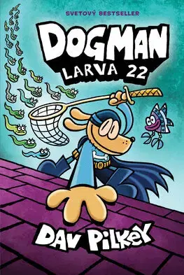 Dobrodružstvo, napätie, western Dogman 8: Larva 22 - Dav Pilkey,Andrej Šútovec