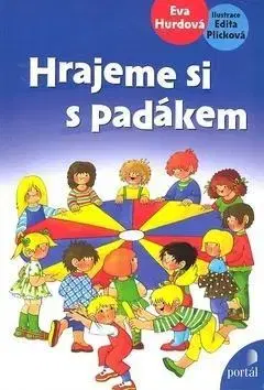 Pedagogika, vzdelávanie, vyučovanie Hrajeme si s padákem - Eva Hurdová,Edita Plicková