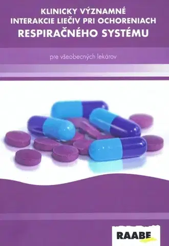 Medicína - ostatné Klinicky významné interakcie liečiv pri ochoreniach respiračného systému - Kolektív autorov