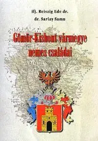 História - ostatné Gömör-Kishont vármegye nemes családai - Kolektív autorov,Ede Reiszig