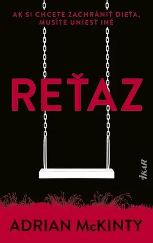 Detektívky, trilery, horory Reťaz - Adrian McKinty,Matúš Kyčina