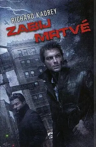 Sci-fi a fantasy Zabij mrtvé - Richard Kadrey
