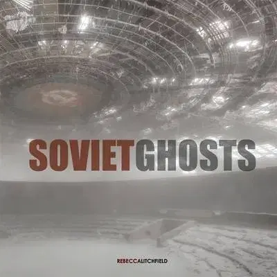 Cudzojazyčná literatúra Soviet Ghosts - Rebecca Litchfield