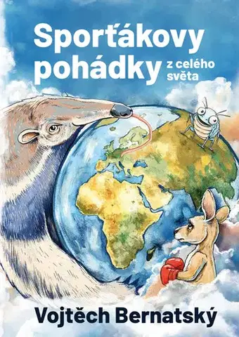 Rozprávky Sporťákovy pohádky z celého světa - Vojtěch Bernatský