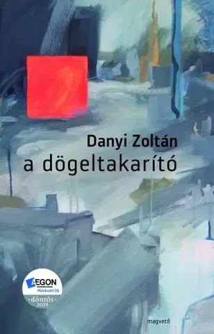 Svetová beletria A dögeltakarító - Zoltán Danyi