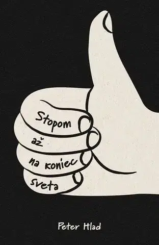 Biografie - ostatné Stopom až na koniec sveta - Peter Hlad