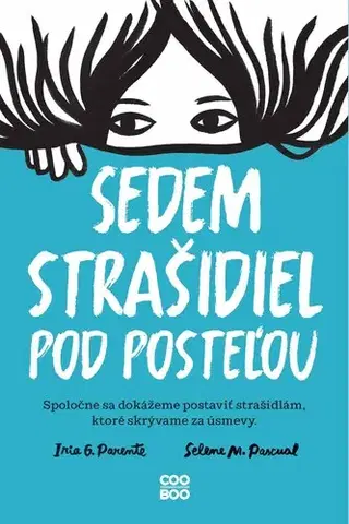 Dobrodružstvo, napätie, western Sedem strašidiel pod posteľou - Iria G. Parente,Selene M. Pascual,Ivana Cingelová