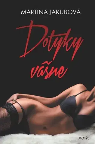 Romantická beletria Dotyky vášne - Martina Jakubová