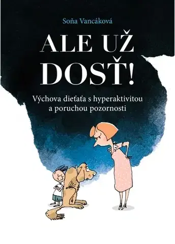 Výchova, cvičenie a hry s deťmi Ale už dosť! - Soňa Vancáková