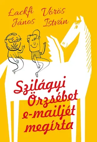 Svetová poézia Szilágyi Örzsébet e-mailjét megírta - István Vörös,János Lackfi