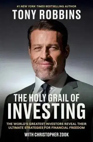 Financie, finančný trh, investovanie The Holy Grail of Investing - Anthony Robbins,Christopher Zook