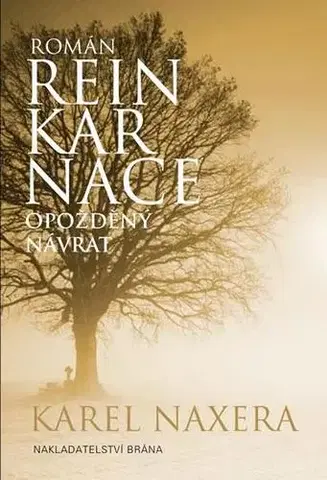 Česká beletria Reinkarnace - Opožděný návrat - Karel Naxera