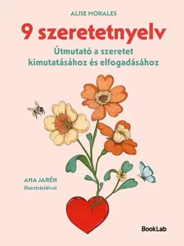 Psychológia, etika 9 szeretetnyelv - Alise Morales,Eleonóra Ács