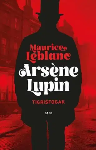 Detektívky, trilery, horory Arsene Lupin - Tigrisfogak - Maurice Leblanc
