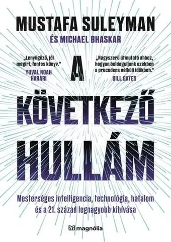 Veda, technika, elektrotechnika A következő hullám - Michael Bhaskar,Mustafa Suleyman,Veronika Farkas